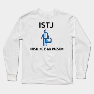 ISTJ Hustling Is My Passion Long Sleeve T-Shirt